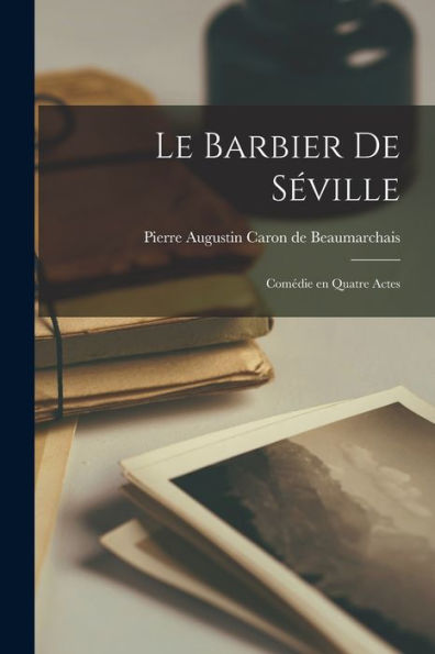 Le Barbier De S?Ille: Comédie En Quatre Actes (Catalan Edition)