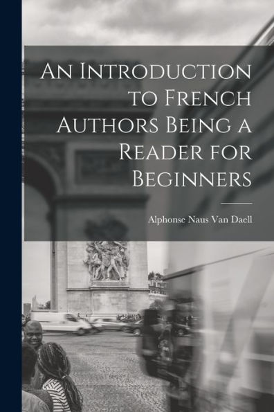 An Introduction To French Authors Being A Reader For Beginners