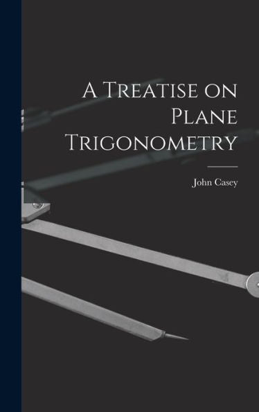 A Treatise On Plane Trigonometry