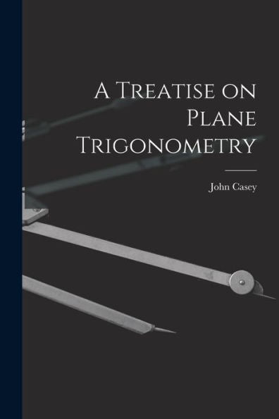 A Treatise On Plane Trigonometry