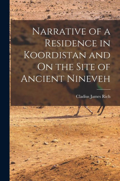 Narrative Of A Residence In Koordistan And On The Site Of Ancient Nineveh