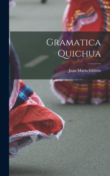 Gramatica Quichua (Spanish Edition)