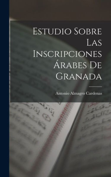 Estudio Sobre Las Inscripciones ?Abes De Granada (Spanish Edition)