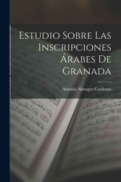 Estudio Sobre Las Inscripciones ?Abes De Granada (Spanish Edition)