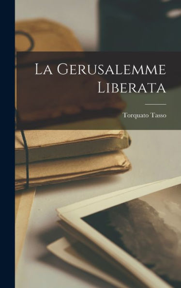 La Gerusalemme Liberata (French Edition)