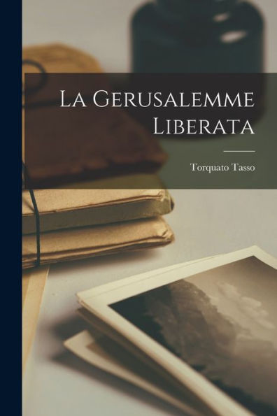 La Gerusalemme Liberata (French Edition)