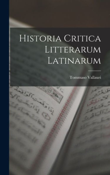 Historia Critica Litterarum Latinarum (French Edition)