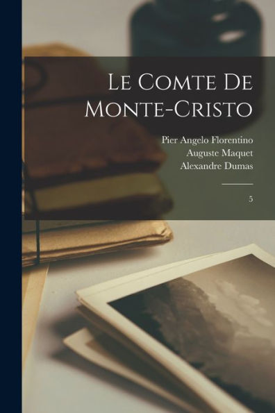 Le Comte De Monte-Cristo: 5 (French Edition)