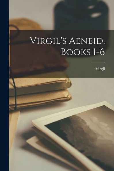 Virgil's Aeneid, Books 1-6