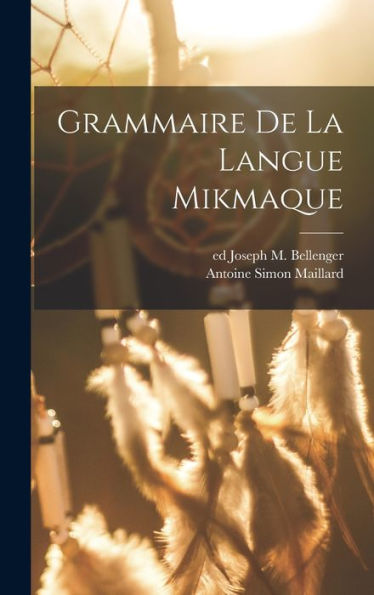 Grammaire De La Langue Mikmaque (French Edition)