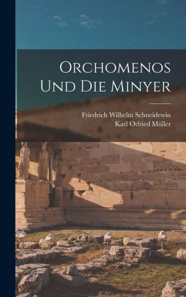 Orchomenos Und Die Minyer