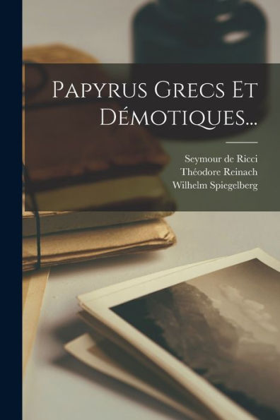 Papyrus Grecs Et Démotiques... (French Edition)