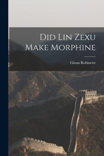 Did Lin Zexu Make Morphine