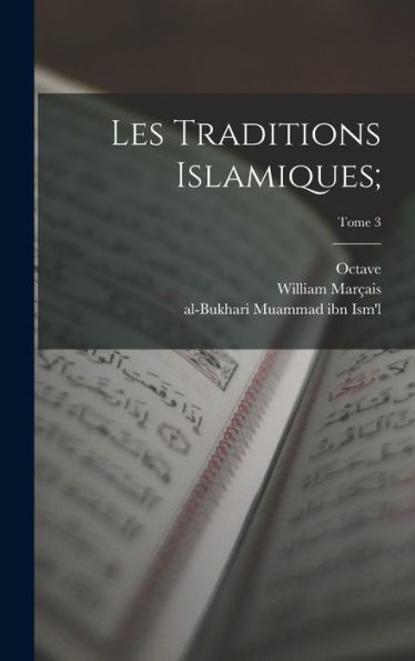 Les Traditions Islamiques;; Tome 3 (French Edition)