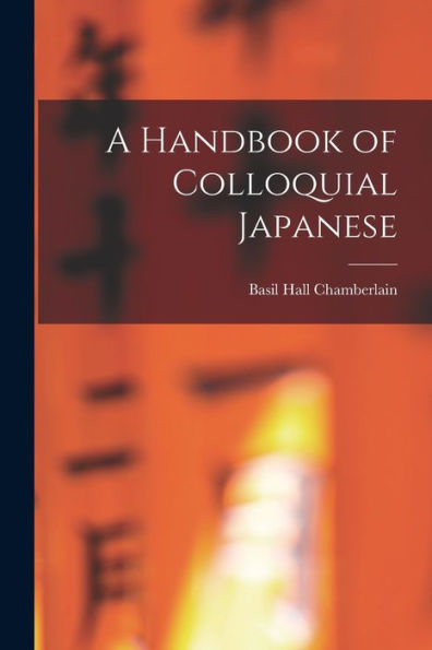 A Handbook Of Colloquial Japanese