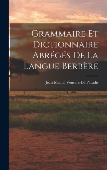 Grammaire Et Dictionnaire Abréges De La Langue Berbère (French Edition)