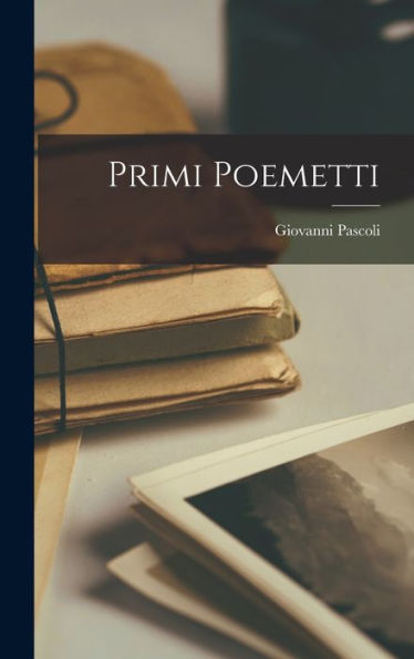 Primi Poemetti (Italian Edition)