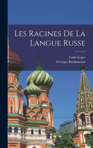 Les Racines De La Langue Russe (French Edition)