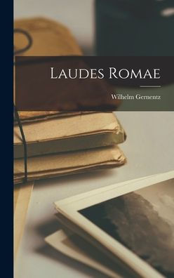 Laudes Romae (Latin Edition)