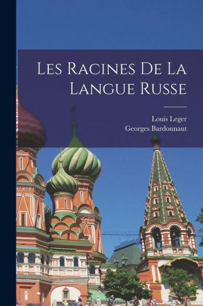 Les Racines De La Langue Russe (French Edition)