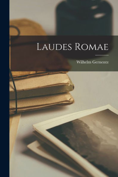 Laudes Romae (Latin Edition)