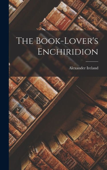 The Book-Lover's Enchiridion