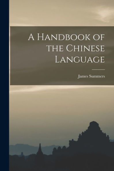 A Handbook Of The Chinese Language