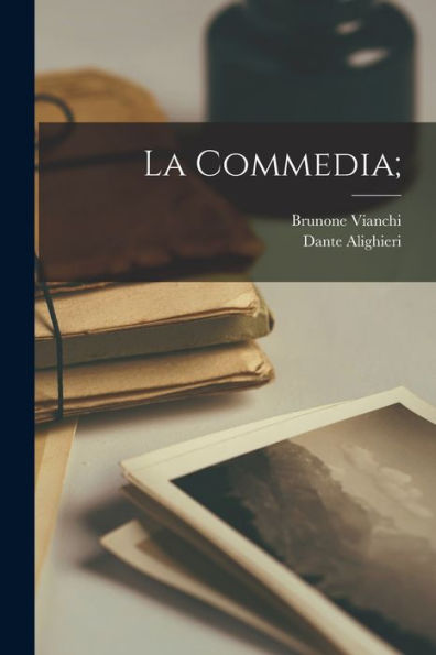 La Commedia; (Italian Edition)