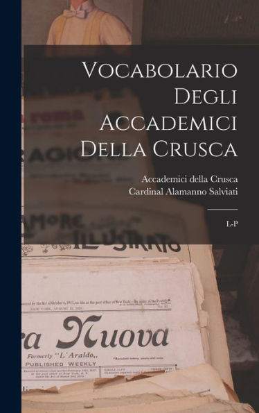 Vocabolario Degli Accademici Della Crusca: L-P (Italian Edition)