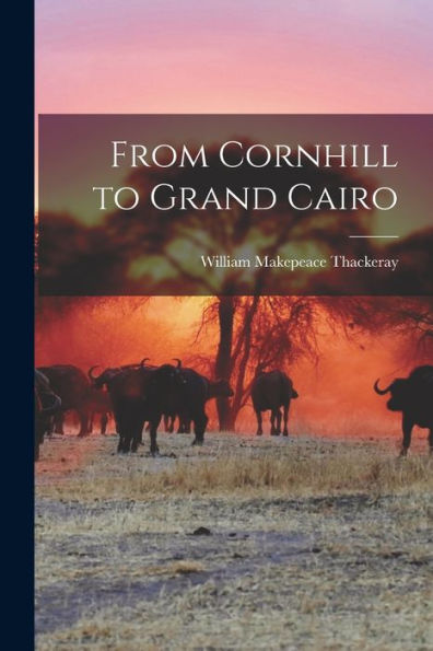 From Cornhill To Grand Cairo