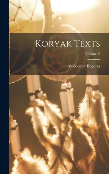 Koryak Texts; Volume V