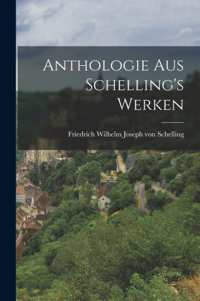 Anthologie Aus Schelling's Werken