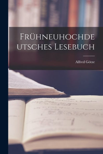 Früneuhochdeutsches Lesebuch