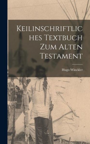 Keilinschriftliches Textbuch Zum Alten Testament (Akkadian Edition)