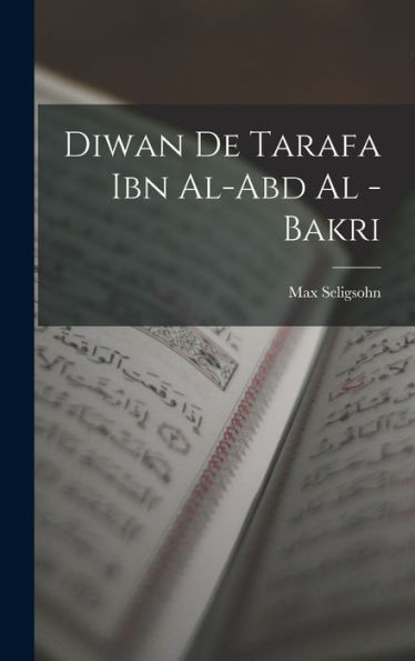 Diwan De Tarafa Ibn Al-Abd Al -Bakri (Arabic Edition)