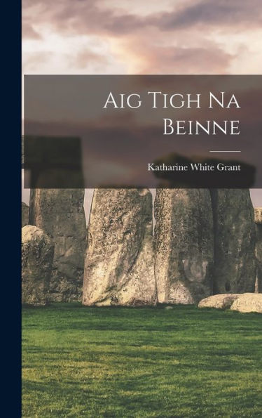 Aig Tigh Na Beinne (Scots Gaelic Edition)