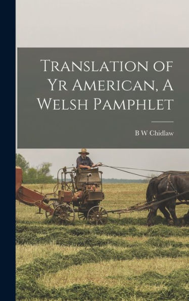 Translation Of Yr American, A Welsh Pamphlet