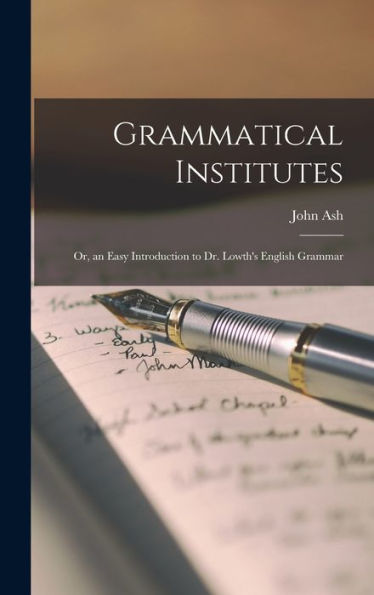 Grammatical Institutes: Or, An Easy Introduction To Dr. Lowth's English Grammar