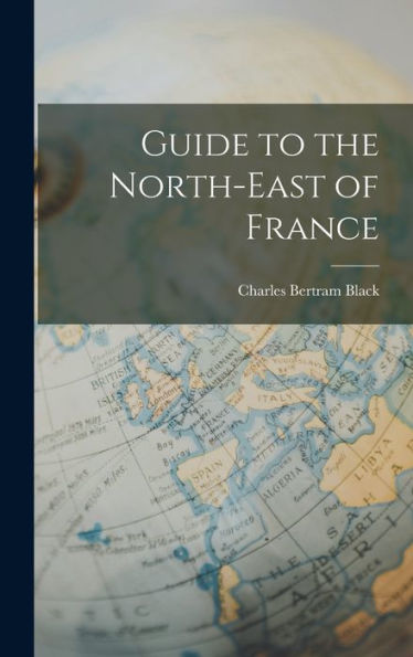 Guide To The North-East Of France