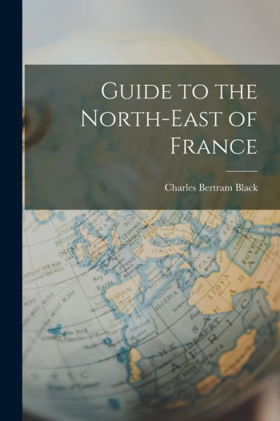 Guide To The North-East Of France