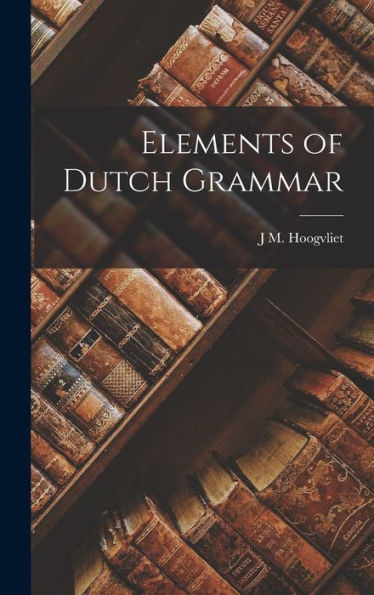 Elements Of Dutch Grammar