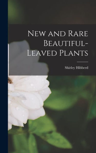 New And Rare Beautiful-Leaved Plants