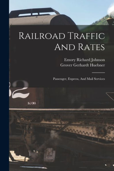 Railroad Traffic And Rates: Passenger, Express, And Mail Services