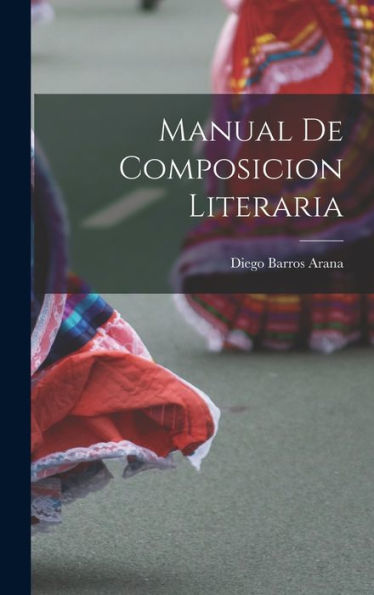 Manual De Composicion Literaria (Spanish Edition)