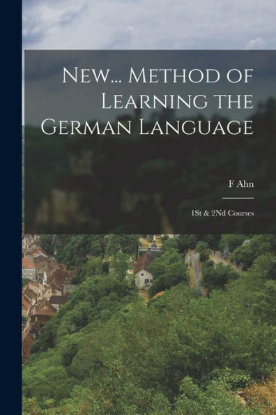 New... Method Of Learning The German Language: 1St & 2Nd Courses