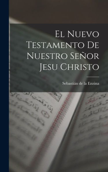 El Nuevo Testamento De Nuestro Señor Jesu Christo (Spanish Edition)