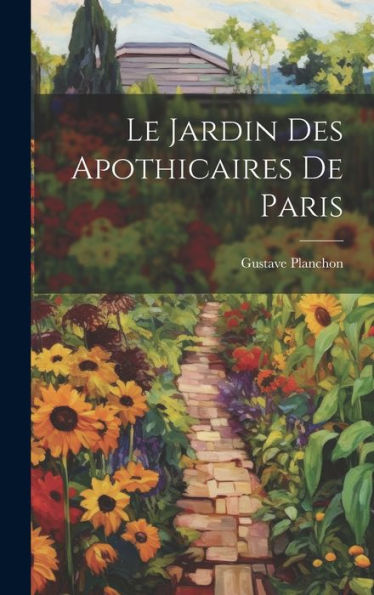 Le Jardin Des Apothicaires De Paris (French Edition)