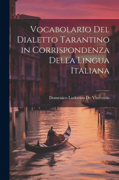 Vocabolario Del Dialetto Tarantino In Corrispondenza Della Lingua Italiana (Italian Edition)