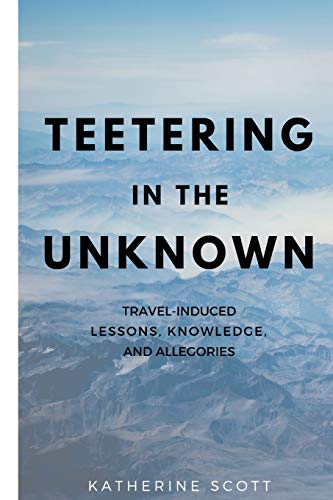 Teetering in the Unknown - Paperback