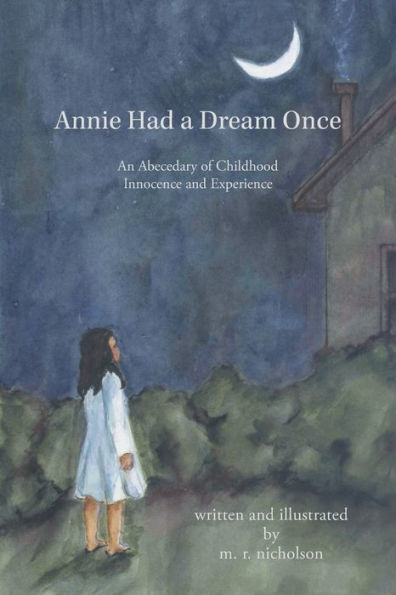 Annie Had A Dream Once: An Abecedary Of Childhood Innocence And Experience